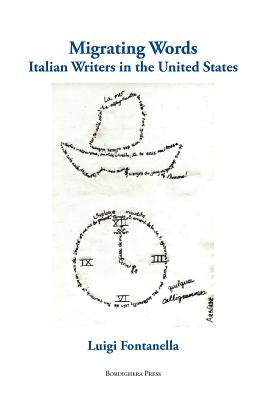 Migrating Words: Italian Writers in the United States by Fontanella, Luigi
