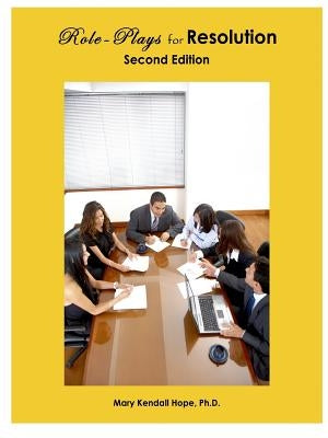 Role-Plays for Resolution, Second Edition by Hope, Mary Kendall