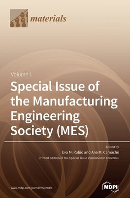 Special Issue of the Manufacturing Engineering Society (MES) by Rubio, Eva M.