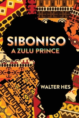Siboniso a Zulu Prince by Hes, Walter M.