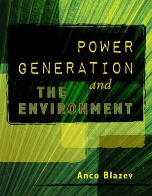 Power Generation and the Environment by Blazev, Anco S.