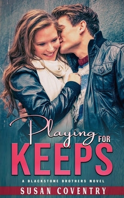 Playing for Keeps: A Blackstone Brothers Novel by Coventry, Susan