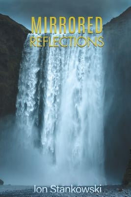 Mirrored reflections by Stankowski, Jon