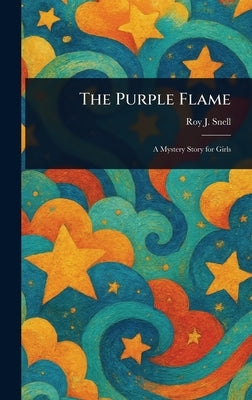 The Purple Flame by Snell, Roy J. (Roy Judson)