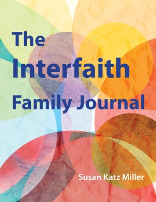 The Interfaith Family Journal by Miller, Susan Katz