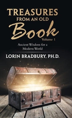 Treasures from an Old Book: Ancient Wisdom for a Modern World by Bradbury, Lorin