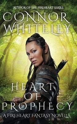 Heart of Prophecy: A Fireheart Fantasy Novella by Whiteley, Connor