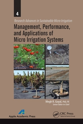 Management, Performance, and Applications of Micro Irrigation Systems by Goyal, Megh R.