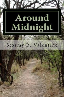 Around Midnight: Something's Lurking In the Woods by Valentine, Stormy R.