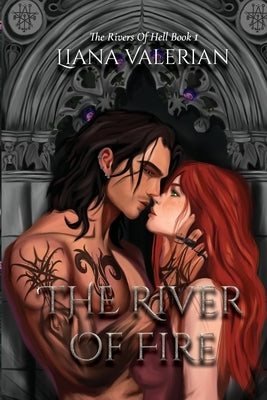 The River of Fire: The Rivers of Hell 1: Alternate Cover Edition by Valerian, Liana