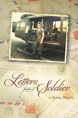 Letters from a Soldier by Mowry, Susan