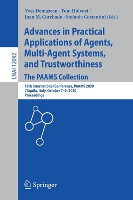 Advances in Practical Applications of Agents, Multi-Agent Systems, and Trustworthiness. the Paams Collection: 18th International Conference, Paams 202 by Demazeau, Yves