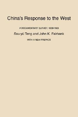 China's Response to the West: A Documentary Survey, 1839-1923 by Teng, Ssu-Tu