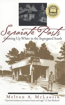 Separate Pasts: Growing Up White in the Segregated South by McLaurin, Melton a.