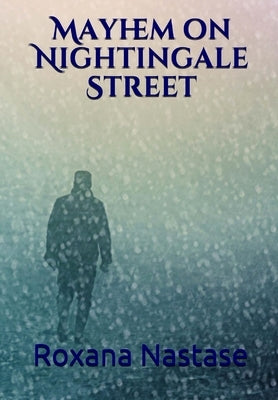 Mayhem on Nightingale Street by Nastase, Roxana