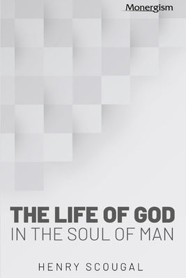 The Life of God in the Soul of Man by Scougal, Henry