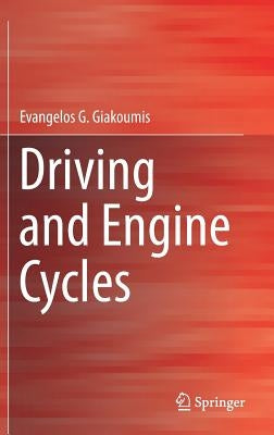 Driving and Engine Cycles by Giakoumis, Evangelos G.