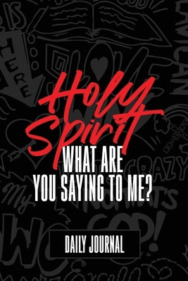 Holy Spirit, What Are You Saying to Me? Journal by Martinez, Juan