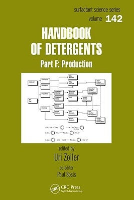 Handbook of Detergents: Part F: Production by Zoller, Uri