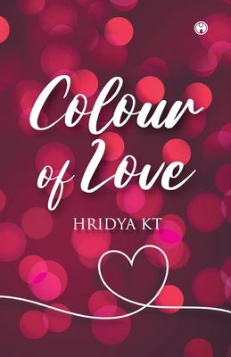 Colour of Love by Kt, Hridya