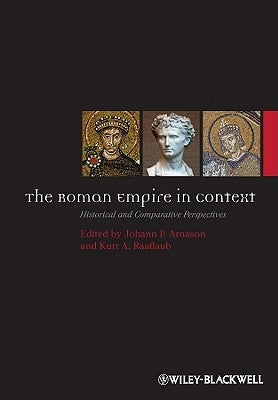 The Roman Empire in Context: Historical and Comparative Perspectives by Arnason, Johann P.