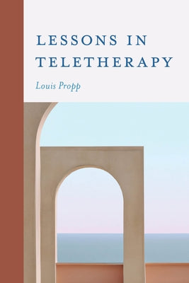 Lessons in Teletherapy by Propp, Louis