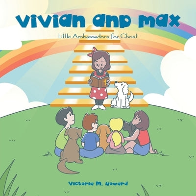 Vivian and Max: Little Ambassadors for Christ by Howard, Victoria M.