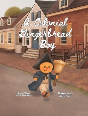 A Colonial Gingerbread Boy by Young, Carol