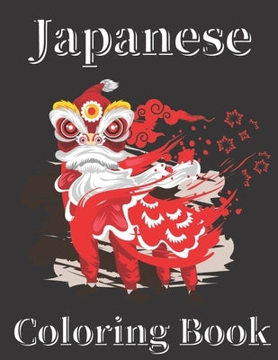 Japanese Coloring Book: Art Books for Adults and Teens-Best Colored Magazines full of Anti-Stress Coloring Pages-Funny Interior from Japan ful by Drawing, Micheal