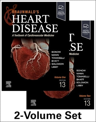Braunwald's Heart Disease, 2 Vol Set: A Textbook of Cardiovascular Medicine by Bonow, Robert O.