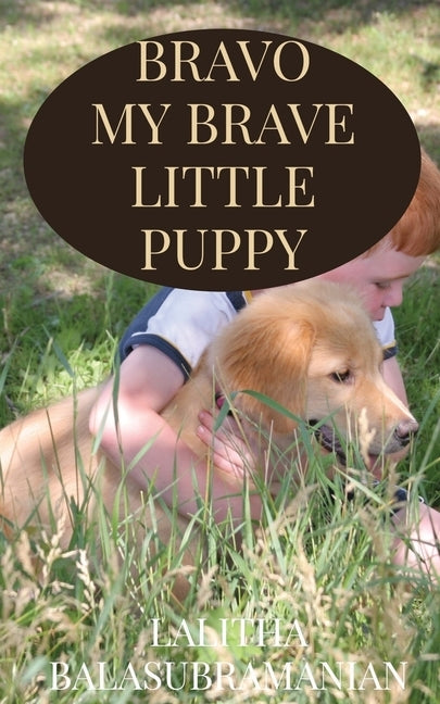 Bravo My Brave Little Puppy by Balasubramanian, Lalitha