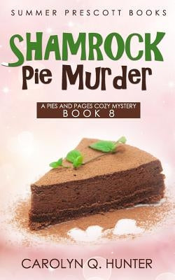 Shamrock Pie Murder by Hunter, Carolyn Q.