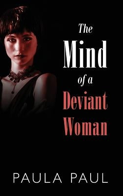 The Mind of a Deviant Woman by Paul, Paula