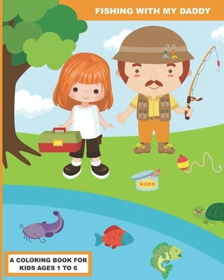 Fishing With My Daddy: A Coloring Book for Preschoolers by Press, Sheldon's Back