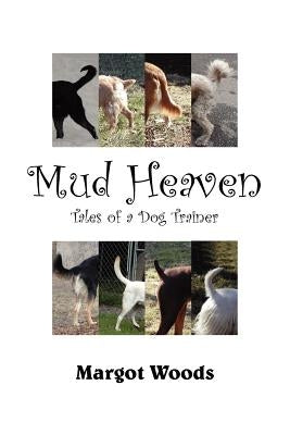 Mud Heaven by Woods, Margot