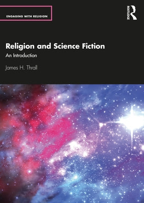 Religion and Science Fiction: An Introduction by Thrall, James H.
