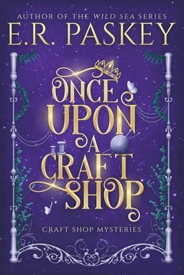 Once Upon a Craft Shop by Paskey, E. R.