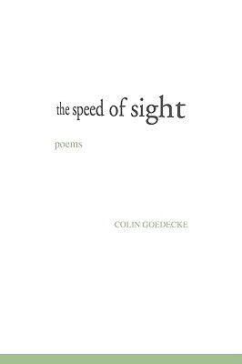 The Speed of Sight by Goedecke, Colin