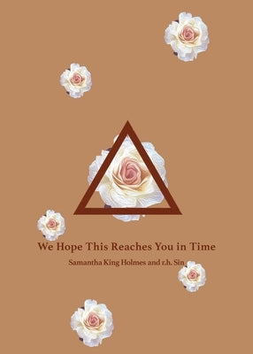 We Hope This Reaches You in Time by Sin, R. H.