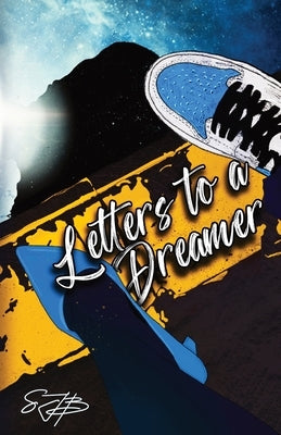 Letters to a Dreamer by Bagley, Shawn L.