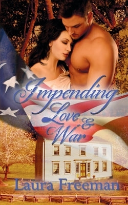 Impending Love and War by Freeman, Laura