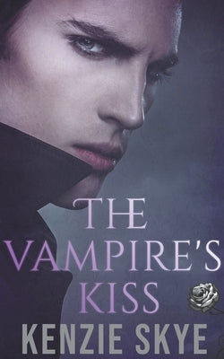 The Vampire's Kiss by Skye, Kenzie