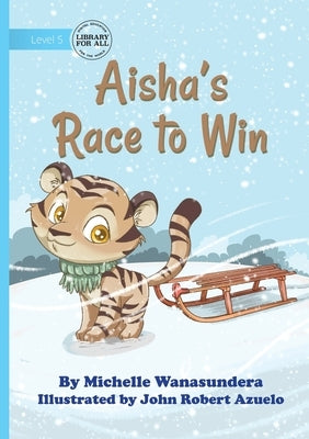 Aisha's Race to Win by Wanasundera, Michelle