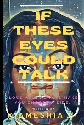 If These Eyes Could Talk by B, Kiameshia