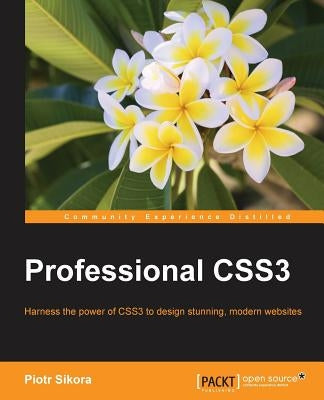 Professional CSS3 by Sikora, Piotr