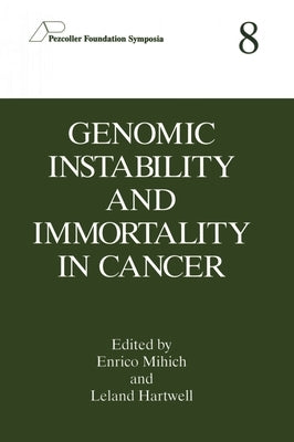 Genomic Instability and Immortality in Cancer by Pezcoller Symposium on Genomic Instabili
