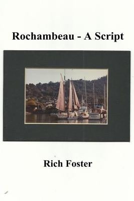 Rochambeau: A Screenplay by Foster, Rich