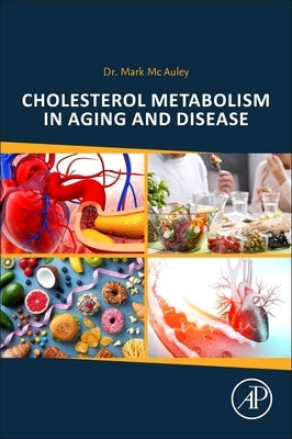 Cholesterol Metabolism in Aging and Disease by MC Auley, Mark