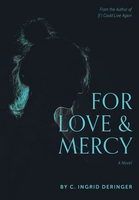 For Love and Mercy by Deringer, C. Ingrid