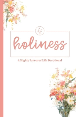 Holiness: A Highly Favoured Life Devotional by Publications, Unmovable
